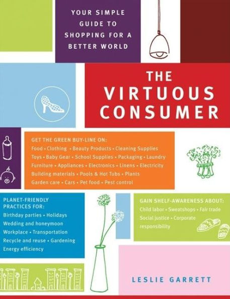 The Virtuous Consumer: Your Essential Shopping Guide for a Better, Kinder, Healthier World