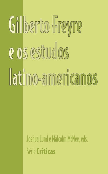 Gilberto Freyre e os estudos latino-americanos