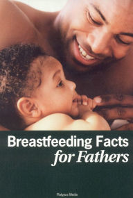 Title: Breastfeeding Facts for Fathers--Gift Edition, Author: Dia L. Michels