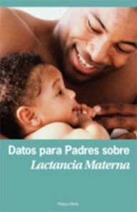 Title: Datos para padres sobre lactancia materna, Author: Dia L. Michels