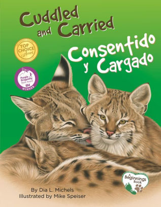 Cuddled and Carried / Consentido y cargado