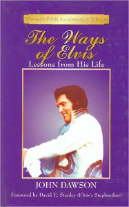 Title: Ways of Elvis: Lessons from His Life, Author: John Dawson