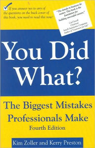 Title: You Did What?: The Biggest Mistakes Professionals Make, Author: Kim Zoller