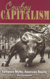 Title: Cowboy Capitalism: European Myths, American Reality, Author: Olaf Gersemann