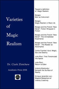 Title: Varieties of Magic Realism, Author: Clark M. Zlotchew