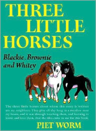 Title: Three Little Horses, Author: Piet Worm