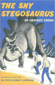 Title: The Shy Stegosaurus of Cricket Creek, Author: Evelyn Sibley Lampman