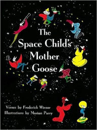 Title: The Space Child's Mother Goose, Author: Frederick Winsor