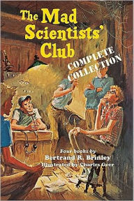 Title: The Mad Scientists' Club Complete Collection, Author: Bertrand R. Brinley