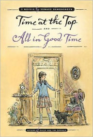 Title: Time at the Top and All in Good Time: Two Novels, Author: Edward Ormondroyd