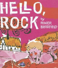 Title: Hello, Rock, Author: Roger Bradfield