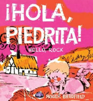 Title: Hola, Piedrita/Hello, Rock, Author: Roger Bradfield