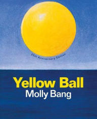 Title: Yellow Ball, Author: Molly Bang