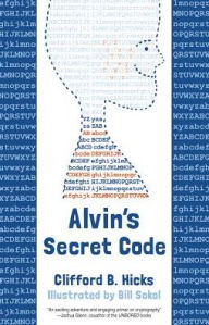 Title: Alvin's Secret Code, Author: Clifford B Hicks