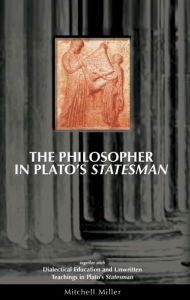 Title: Philosopher in Plato's Statesman, Author: Mitchell Miller