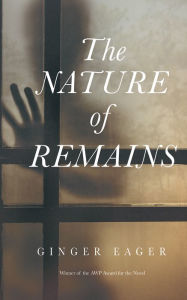 Title: The Nature of Remains, Author: Ginger Eager