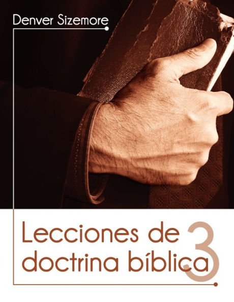 LECCIONES DE DOCTRINA BÍBLICA TOMO 3