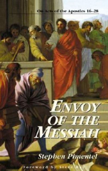 Envoy of the Messiah: On Acts of the Apostles 16-28