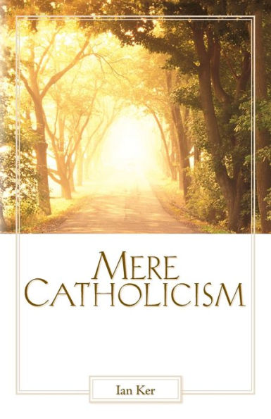 Mere Catholicism