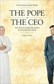 Title: The Pope and the CEO: John Paul II's Leadership Lessons to a Young Swiss Guard, Author: Andreas Widmer