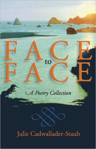 Title: Face To Face, Author: Julie Cadwallader-Staub