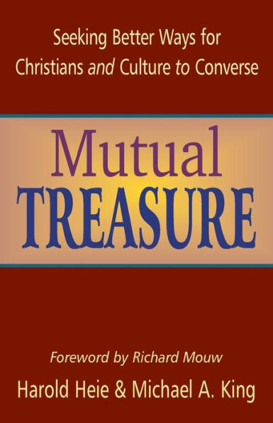 Mutual Treasure: Seeking Better Ways for Christians and Culture to Converse