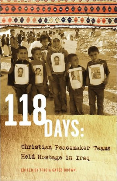 118 Days: Christian Peacemaker Teams Held Hostage in Iraq (Dreamseeker/Cascadia Edition)