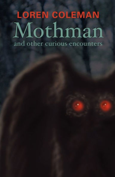 Mothman and Other Curious Encounters / Edition 3