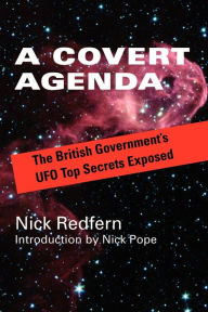Title: A Covert Agenda: The British Government's UFO Top Secrets Exposed, Author: Nick Redfern