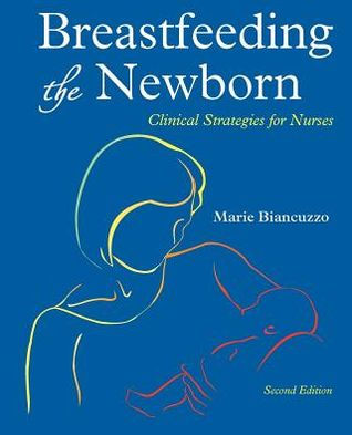 Breastfeeding the Newborn: Clinical Strategies for Nurses, Second Edition