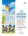 Esteem Builders: A K-8 Self Esteem Curriculum for Improving Student Achievement, Behavior and School Climate
