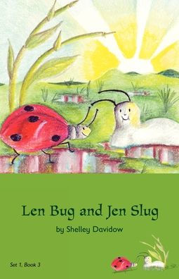 Len Bug and Jen Slug: Book 3