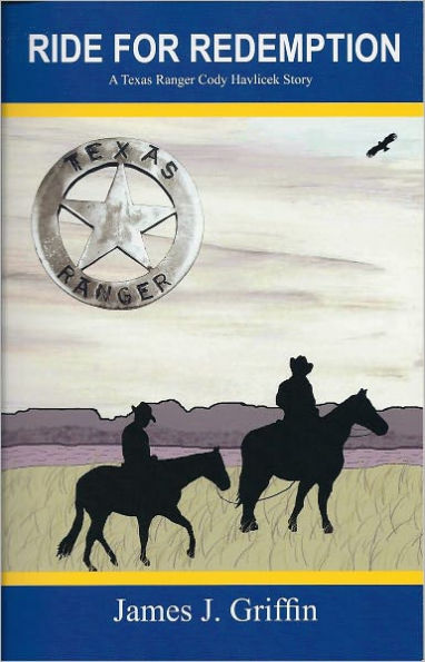 Ride For Redemption: A Texas Ranger Cody Havlicek Story