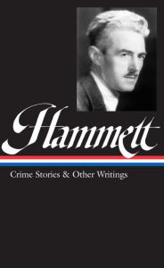 Title: Dashiell Hammett: Crime Stories & Other Writings (LOA #125), Author: Dashiell Hammett