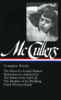 Carson McCullers: Complete Novels (The Heart is a Lonely Hunter, Reflections in a Golden Eye, The Ballad of the Sad Cafe, The Member of the Wedding, Clock Without Hands) (Library of America)