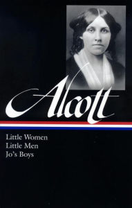 Title: Louisa May Alcott: Little Women, Little Men, Jo's Boys (LOA #156), Author: Louisa May Alcott