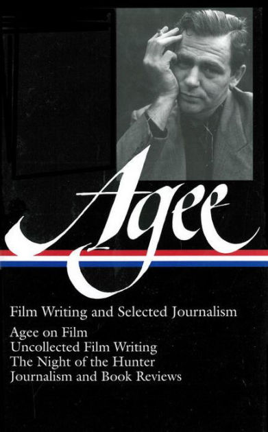 James Agee: Film Writing and Selected Journalism (Library of America ...