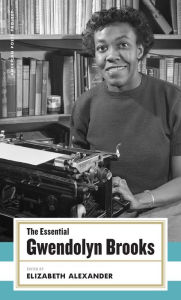 Title: The Essential Gwendolyn Brooks, Author: Gwendolyn Brooks