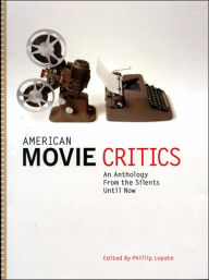 Title: American Movie Critics: From the Silents Until Now, Author: Phillip Lopate