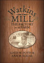 Watkins Mill: Factory on the Farm