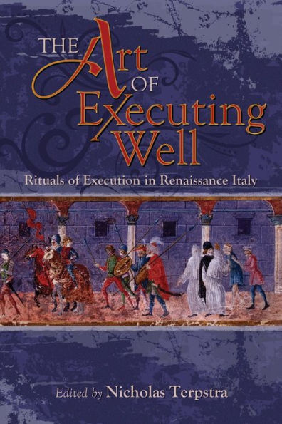 The Art of Executing Well: Rituals Execution Renaissance Italy
