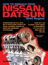 Title: How to Rebuild Your Nissan & Datsun OHC, Author: Tom Monroe