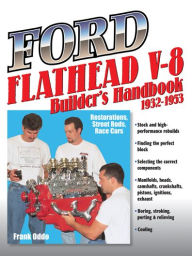Title: Ford Flathead V-8 Builders Handbook 1932, Author: Frank Oddo
