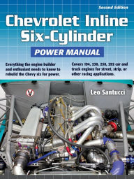 Title: Chevrolet Inline Six-Cylinder Power Manual, Author: Leo Santucci