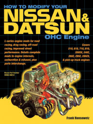 Title: How to Modify Your Nissan & Datsun OHC Engine, Author: Frank Honsowetz