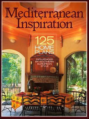 Mediterranean Inspiration 125 Home Plans Influenced By