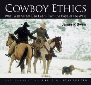 Cowboy Ethics: What Wall Street Can Learn from the Code of the West / Edition 1