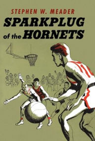 Title: Sparkplug Of The Hornets, Author: Stephen W Meader