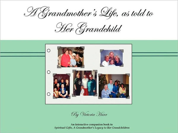 A Grandmother's Life, as told to Her Grandchild