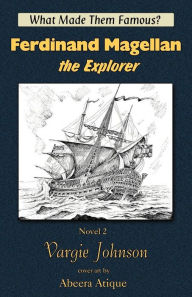 Title: Ferdinand Magellan, The Explorer, Author: Vargie Johnson